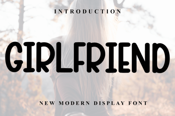 Girlfriend Font: A Modern Display Typeface for Editorial Design