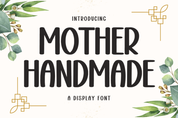 Mother Handmade Font: A Display Typeface for Makers and Designers